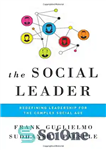 دانلود کتاب The Social Leader: Redefining Leadership for the Complex Social Age – رهبر اجتماعی: تعریف مجدد رهبری برای عصر...
