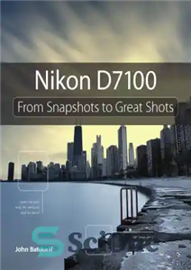 دانلود کتاب Nikon D7100. From Snapshots to Great Shots – نیکون D7100. از عکس های فوری تا عکس های عالی