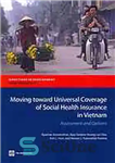 دانلود کتاب Moving toward universal coverage of social health insurance in Vietnam assessment and options حرکت به سمت... 