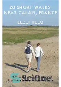 دانلود کتاب 20 Short Walks near Calais, France – 20 پیاده روی کوتاه در نزدیکی کاله، فرانسه 