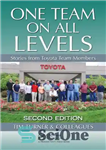 دانلود کتاب One Team on All Levels : Stories from Toyota Team Members – یک تیم در همه سطوح: داستان...