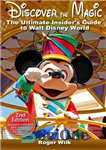 دانلود کتاب Discover the Magic: The Ultimate Insider’s Guide to Walt Disney World کشف سحر و جادو: راهنمای نهایی... 