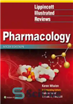 دانلود کتاب Lippincott Illustrated Reviews Pharmacology – بررسی های مصور لیپینکات فارماکولوژی