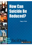 دانلود کتاب How Can Suicide Be Reduced  – چگونه می توان خودکشی را کاهش داد؟