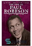 دانلود کتاب The Life of Paul Robeson. Actor, Singer, Political Activist – زندگی پل رابسون. بازیگر، خواننده، فعال سیاسی