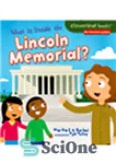 دانلود کتاب What Is Inside the Lincoln Memorial  – داخل بنای یادبود لینکلن چیست؟
