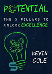 دانلود کتاب Potential: The 5 Pillars to Unlock Excellence – پتانسیل: 5 ستون برای باز کردن تعالی