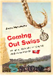 دانلود کتاب Coming Out Swiss. In Search of Heidi, Chocolate, and My Other Life – بیرون آمدن سوئیس. در جستجوی...