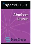 دانلود کتاب Abraham Lincoln (SparkNotes Biography Guide) – آبراهام لینکلن (راهنمای بیوگرافی SparkNotes)