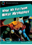 دانلود کتاب What We Get From Norse Mythology – آنچه ما از اساطیر نورس دریافت می کنیم