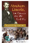 دانلود کتاب Abraham Lincoln, the Quakers, and the Civil War. A Trial of Principle and Faith – آبراهام لینکلن، کویکرها...