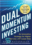 دانلود کتاب Dual Momentum Investing: An Innovative Strategy for Higher Returns with Lower Risk – سرمایه گذاری دوگانه مومنتوم: یک...