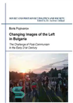 دانلود کتاب Changing Images of the Left in Bulgaria: The Challenge of Post-Communism in the Early 21st Century – تغییر...