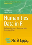 دانلود کتاب Humanities Data in R: Exploring Networks, Geospatial Data, Images, and Text – داده های علوم انسانی در R:...