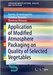 دانلود کتاب Application of Modified Atmosphere Packaging on Quality of Selected Vegetables – استفاده از بسته بندی جو اصلاح شده...