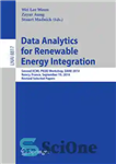 دانلود کتاب Data Analytics for Renewable Energy Integration: Second ECML PKDD Workshop, DARE 2014, Nancy, France, September 19, 2014, Revised...