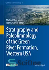 دانلود کتاب Stratigraphy and Paleolimnology of the Green River Formation, Western USA – چینه شناسی و دیرینه شناسی سازند رودخانه...