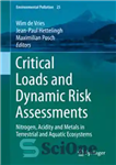 دانلود کتاب Critical Loads and Dynamic Risk Assessments: Nitrogen, Acidity and Metals in Terrestrial and Aquatic Ecosystems – بارهای بحرانی...