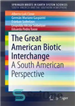 دانلود کتاب The Great American Biotic Interchange: A South American Perspective – تبادل بیوتیک بزرگ آمریکا: دیدگاه آمریکای جنوبی