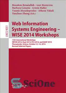 دانلود کتاب Web Information Systems Engineering WISE 2014 Workshops: 15th International Workshops IWCSN 2014, Org2 2014, PCS 2014, and QUAT...