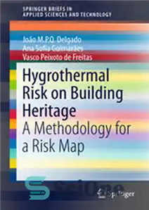 دانلود کتاب Hygrothermal Risk on Building Heritage: A Methodology for a Map خطر رطوبت گرمایی در میراث ساختمان:... 