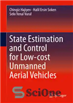 دانلود کتاب State Estimation and Control for Low-cost Unmanned Aerial Vehicles – برآورد و کنترل دولتی برای وسایل نقلیه هوایی...