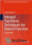 دانلود کتاب Integral Transform Techniques for Green’s Function – تکنیک های تبدیل یکپارچه برای تابع گرین