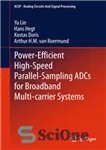 دانلود کتاب Power-Efficient High-Speed Parallel-Sampling ADCs for Broadband Multi-carrier Systems – ADC های نمونه برداری موازی با سرعت بالا برای...