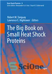 دانلود کتاب The Big Book on Small Heat Shock Proteins – کتاب بزرگ در مورد پروتئین های شوک حرارتی کوچک