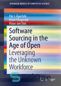 دانلود کتاب Software Sourcing in the Age of Open: Leveraging the Unknown Workforce – منبع یابی نرم افزار در عصر...