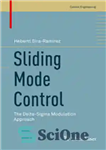 دانلود کتاب Sliding Mode Control: The Delta-Sigma Modulation Approach – کنترل حالت کشویی: رویکرد مدولاسیون دلتا سیگما