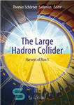 دانلود کتاب The Large Hadron Collider: Harvest of Run 1 – برخورد دهنده بزرگ هادرون: برداشت از اجرای 1