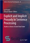 دانلود کتاب Explicit and Implicit Prosody in Sentence Processing: Studies in Honor of Janet Dean Fodor – عروض صریح و...