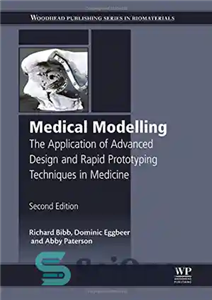 دانلود کتاب Medical Modelling, Second Edition: The Application of Advanced Design and Rapid Prototyping Techniques in Medicine – مدل سازی...