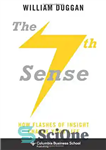 دانلود کتاب The Seventh Sense: How Flashes of Insight Change Your Life – حس هفتم: چگونه جرقه های بینش زندگی...