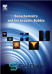 دانلود کتاب Sonochemistry and the Acoustic Bubble – سونوشیمی و حباب آکوستیک