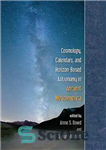 دانلود کتاب Cosmology, Calendars, and Horizon-Based Astronomy in Ancient Mesoamerica – کیهان‌شناسی، تقویم‌ها و اخترشناسی مبتنی بر افق در میان‌آمریکای...