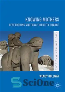 دانلود کتاب Knowing Mothers: Researching Maternal Identity Change شناخت مادران: تحقیق در مورد تغییر هویت مادری 