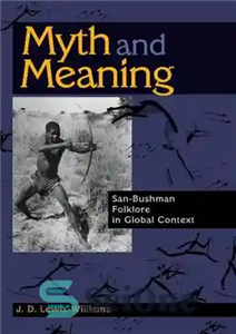 دانلود کتاب Myth and Meaning: San-Bushman Folklore in Global Context – اسطوره و معنا: فولکلور سن بوشمن در زمینه جهانی