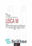 دانلود کتاب The Leica M Photographer: Photographing with Leica’s Legendary Rangefinder Cameras – عکاس Leica M: عکاسی با دوربین های...