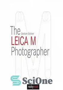 دانلود کتاب The Leica M Photographer: Photographing with Leica’s Legendary Rangefinder Cameras – عکاس Leica M: عکاسی با دوربین های... 