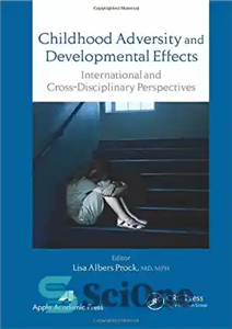 دانلود کتاب Childhood Adversity and Developmental Effects: An International, Cross-Disciplinary Approach – ناملایمات دوران کودکی و تأثیرات رشد: یک رویکرد...