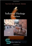 دانلود کتاب Industrial Heritage Tourism – گردشگری میراث صنعتی