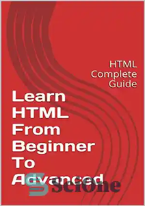 دانلود کتاب Learn HTML – From Beginner To Advanced: HTML Complete Guide – یادگیری HTML – از مبتدی تا پیشرفته:...