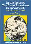 دانلود کتاب In the Steps of the Great American Herpetologist, Karl Patterson Schmidt – در گام های هرپتولوژیست بزرگ آمریکایی،...