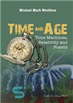 دانلود کتاب Time and Age: Time Machines, Relativity and Fossils – زمان و عصر: ماشین های زمان، نسبیت و فسیل...