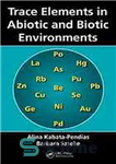 دانلود کتاب Trace Elements in Abiotic and Biotic Environments – عناصر کمیاب در محیط های غیر زنده و بیوتیک