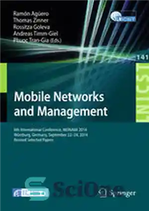 دانلود کتاب Mobile Networks and Management: 6th International Conference, MONAMI 2014, Wrzburg, Germany, September 22-26, 2014, Revised Selected Papers –...