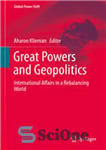 دانلود کتاب Great Powers and Geopolitics: International Affairs in a Rebalancing World – قدرت های بزرگ و ژئوپلیتیک: امور بین...