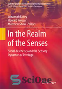 دانلود کتاب In the Realm of the Senses: Social Aesthetics and the Sensory Dynamics of Privilege – در قلمرو حواس:...